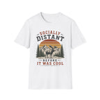 Socially Distant Before It Was Cool T-Shirt