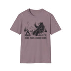 Here For A Good Time T-Shirt