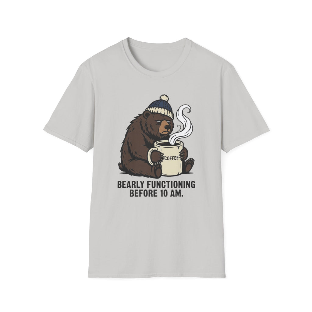 Bearly Functioning Before 10 AM T-Shirt