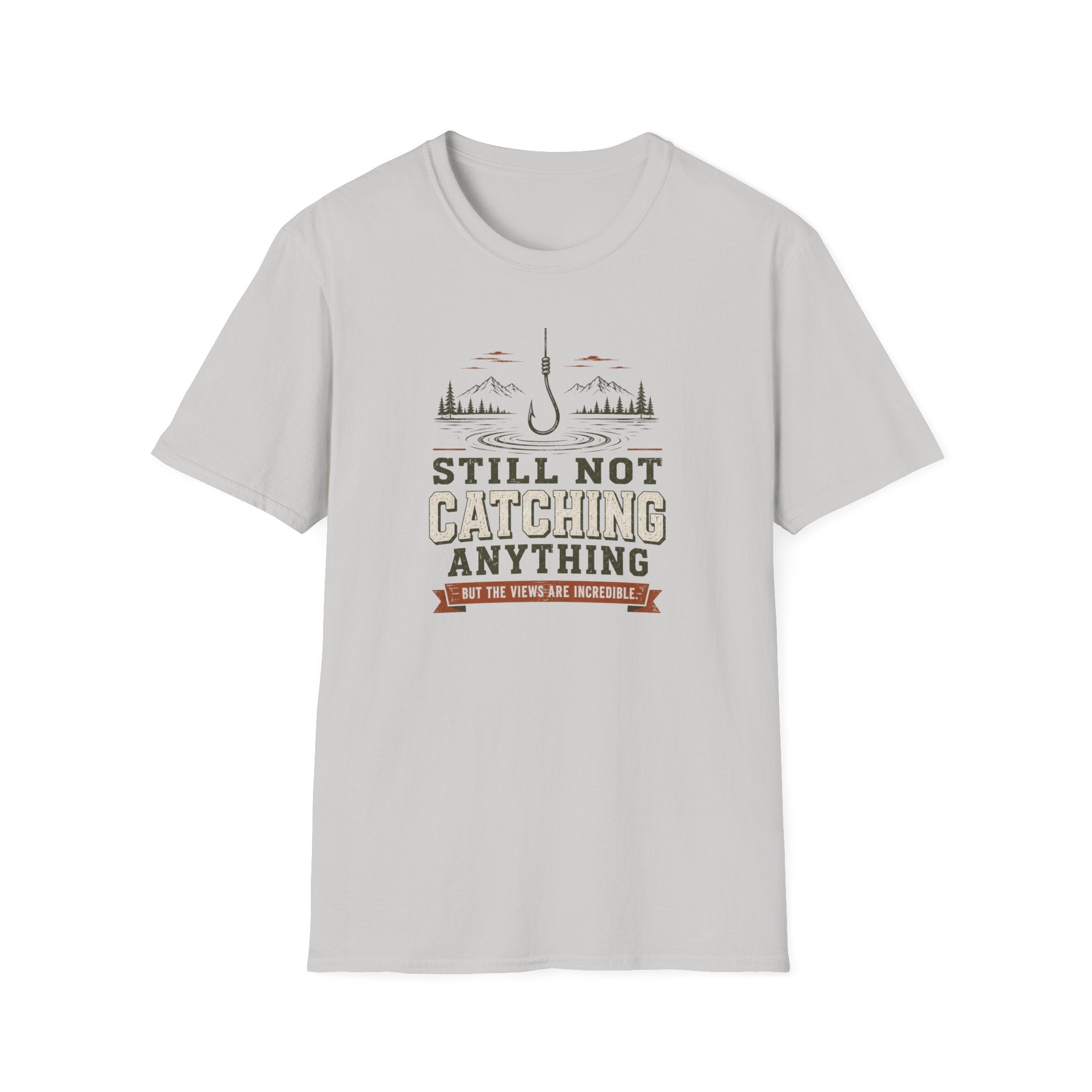 Still Not Catching Anything T-Shirt