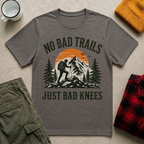 No Bad Trails Just Bad Knees T-Shirt