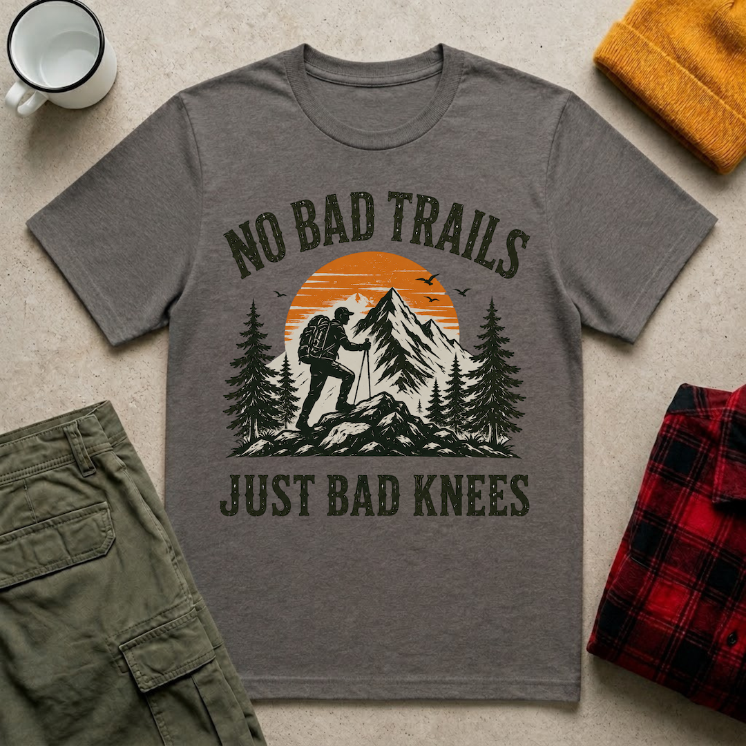 No Bad Trails Just Bad Knees T-Shirt