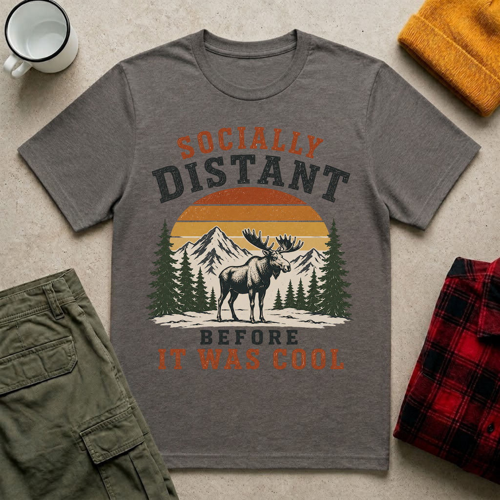Socially Distant Before It Was Cool T-Shirt