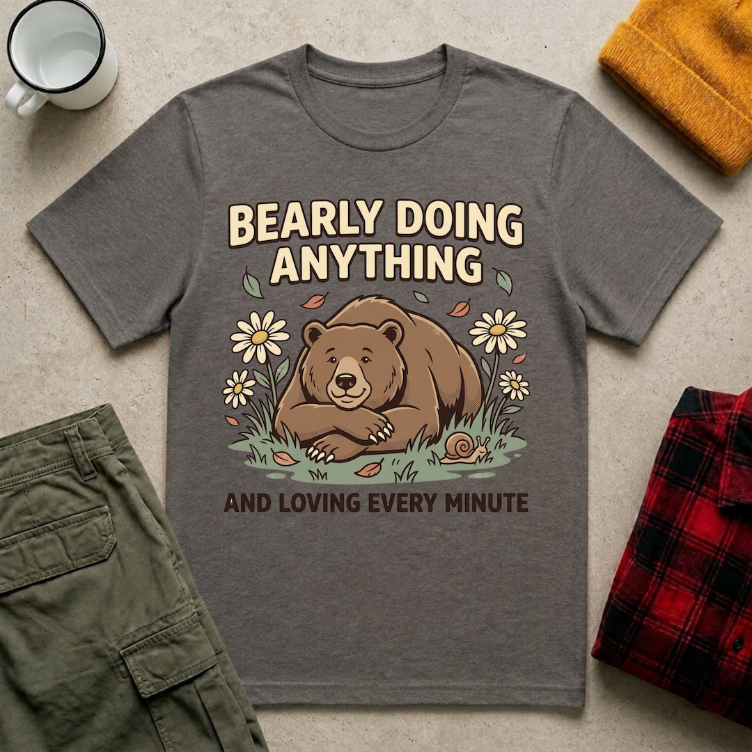 Bearly Doing Anything T-Shirt