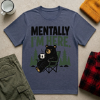 Mentally I'm Here T-Shirt