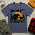 Do Not Pet The Fluffy Dogs T-Shirt