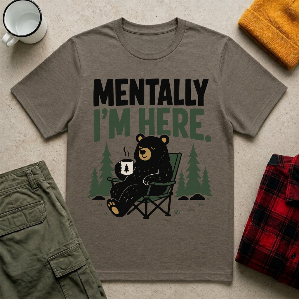 Mentally I'm Here T-Shirt