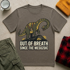 Out Of Breath Since Mesozoic T-Shirt