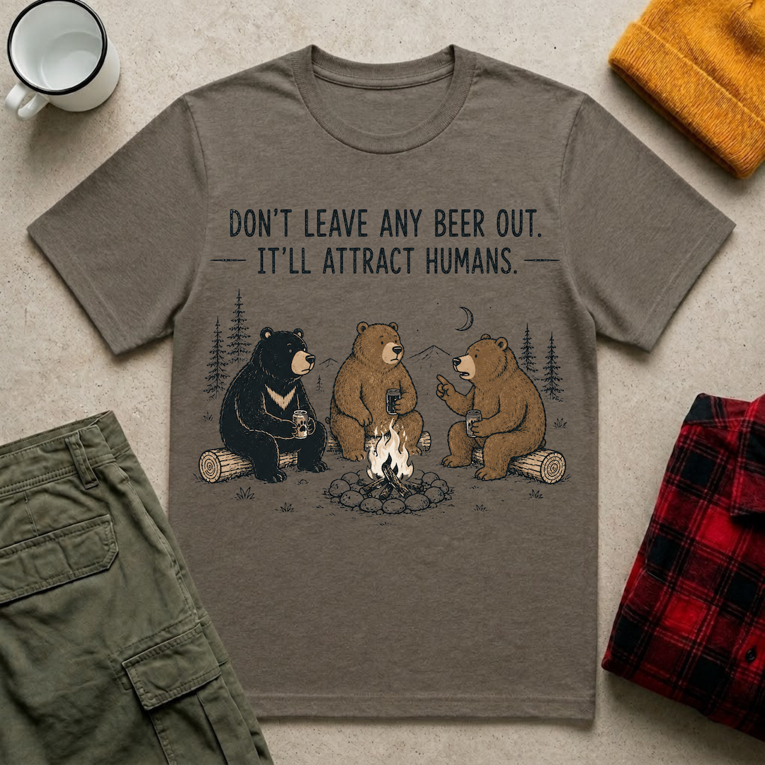 Don’t Leave Beer Out T-Shirt