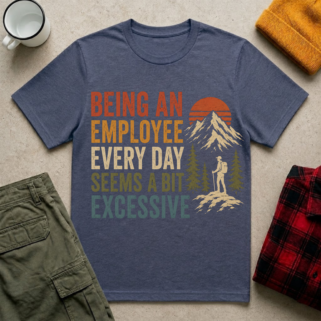 Seems a Bit Excessive T-shirt