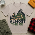 Almost There T-Shirt