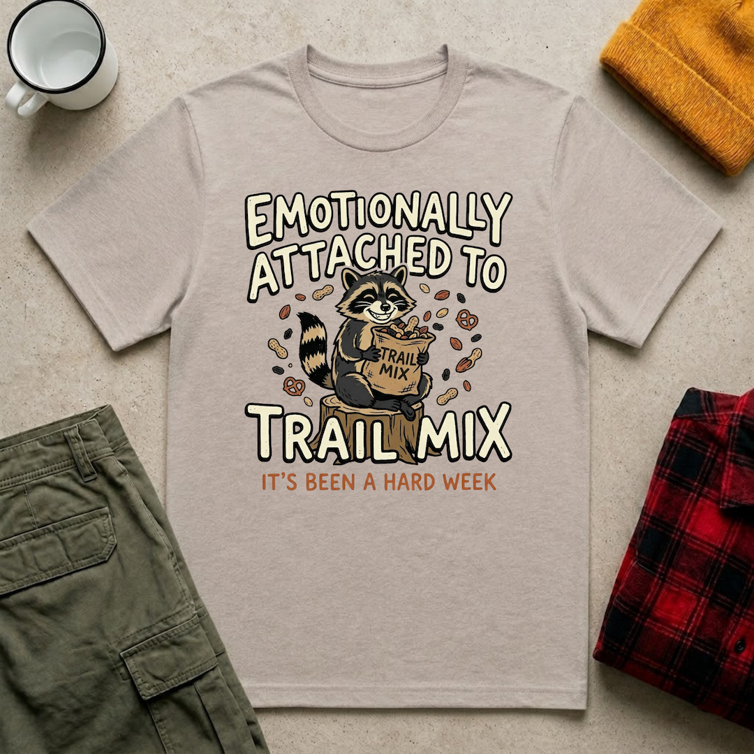 Attached To Trail Mix T-Shirt