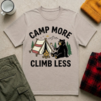 Camp More Climb Less T-Shirt
