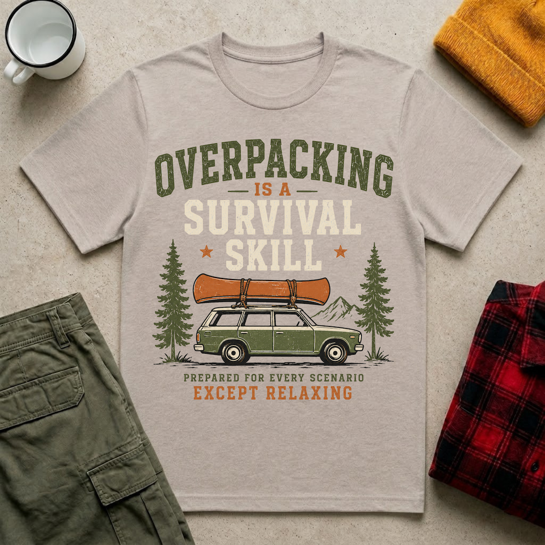 Overpacking Is a Survival Skill T-Shirt