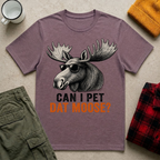 Can I Pet Dat Moose? T-Shirt