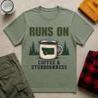 Runs On Coffee & Stubbornness T-Shirt