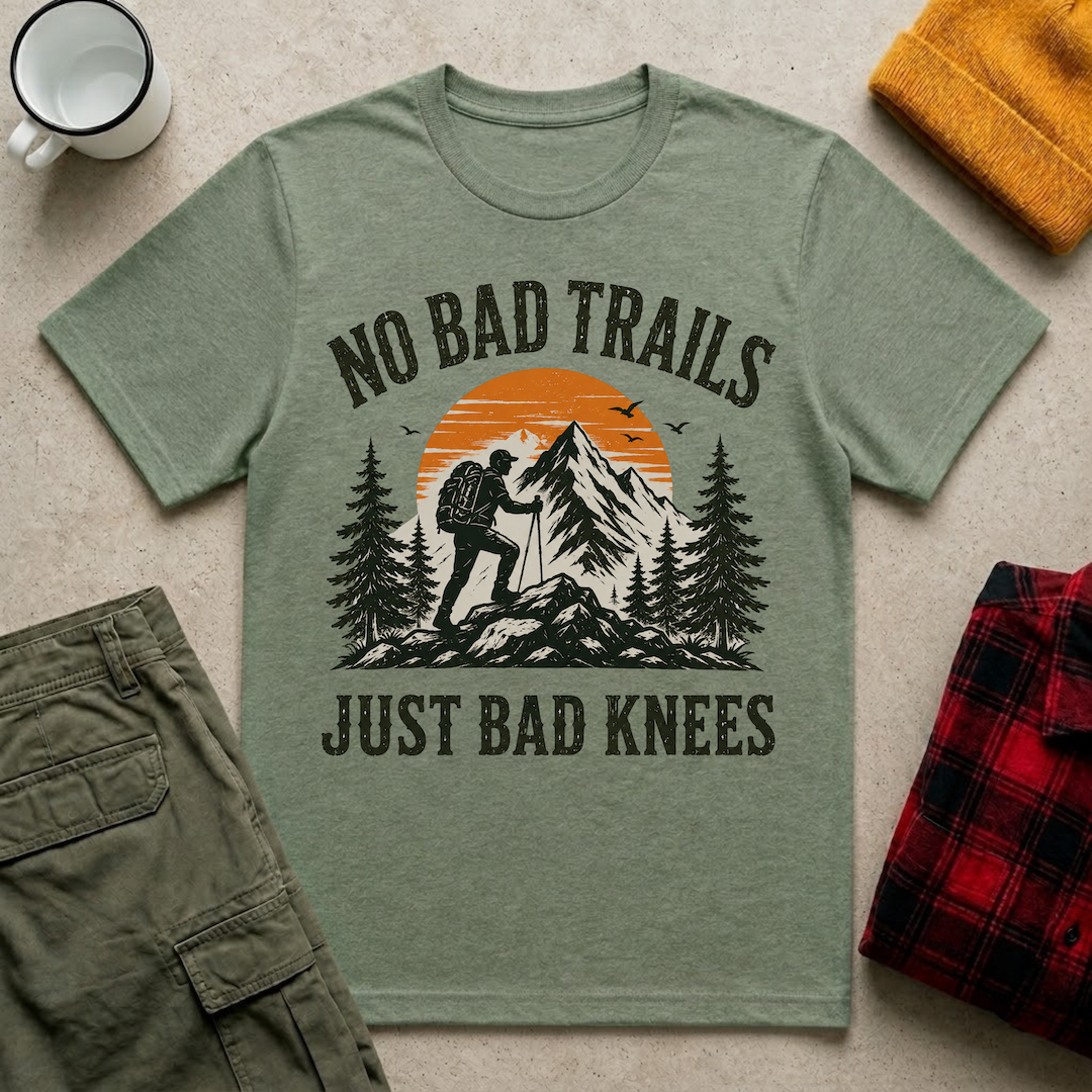 No Bad Trails Just Bad Knees T-Shirt