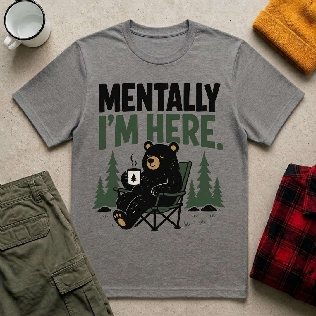 Mentally I'm Here T-Shirt