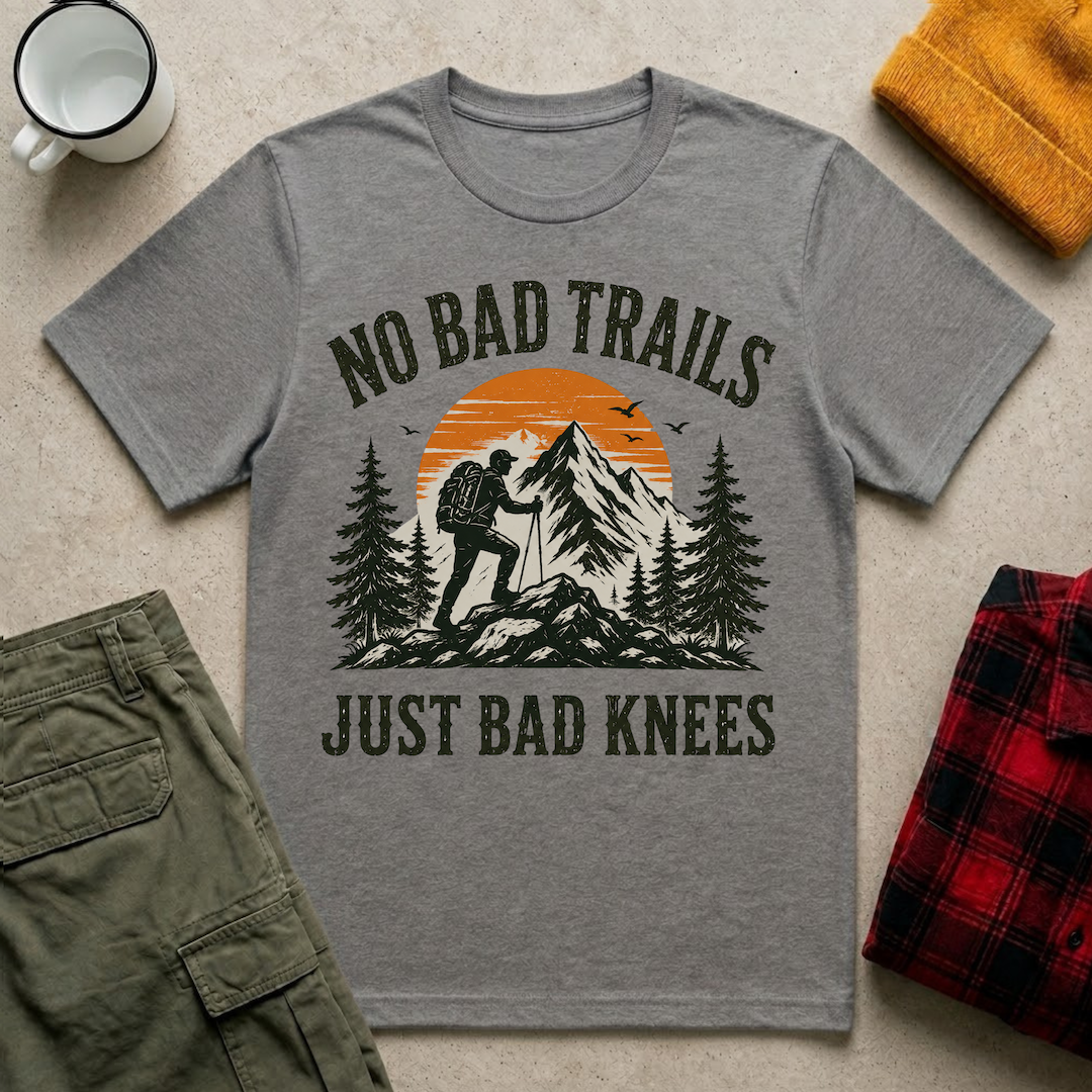 No Bad Trails Just Bad Knees T-Shirt