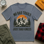 No Bad Trails Just Bad Knees T-Shirt