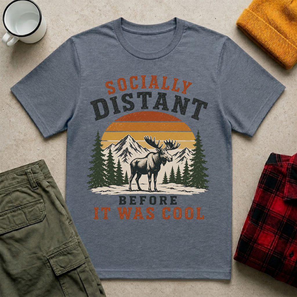 Socially Distant Before It Was Cool T-Shirt
