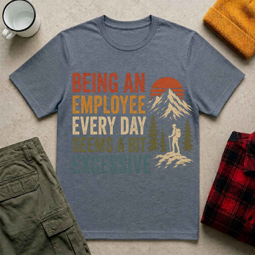 Seems a Bit Excessive T-shirt