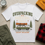 Overpacking Is a Survival Skill T-Shirt