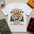 Socially Distant Before It Was Cool T-Shirt