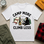 Camp More Climb Less T-Shirt