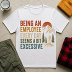 Seems a Bit Excessive T-shirt
