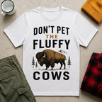 Pet The Fluffy Cows T-Shirt